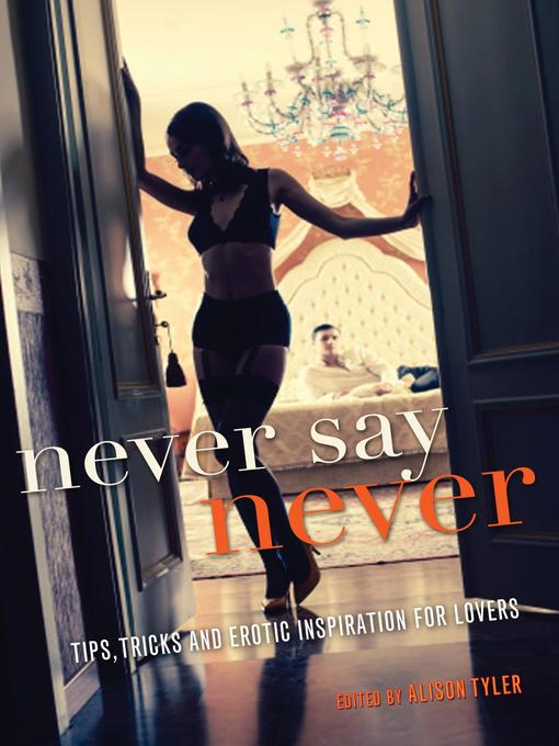Title details for Never Say Never by Alison Tyler - Available